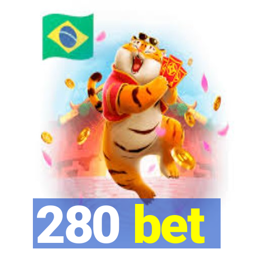 280 bet